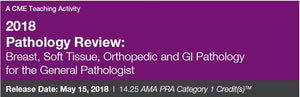 2018 Pathology Review Nono, Tissue malefaka, Orthopedic sy GI Pathology ho an'ny Pathologist ankapobeny