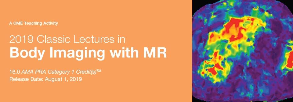 2019 Classic Lectures in Body Imaging with MR | Medical Video Courses.