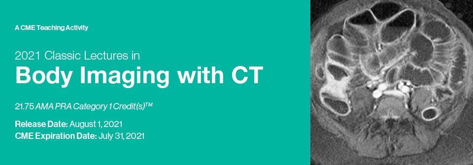 2021 Classic Lectures in Body Imaging with CT