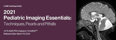 2021 Pediatric Imaging Essentials: Techniques, Pearls and Pitfalls | Medical Video Courses.