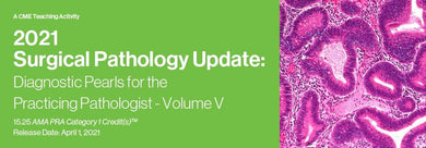 2021 Surgical Pathology Update: Diagnostic Pearls for the Practicing Pathologist – Volume V | Medical Video Courses.