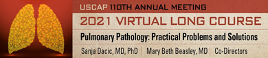 2021 USCAP 110th ANNUAL MEETING Long Course Pulmonary Pathology : Practical Problems And Solutions | Medical Video Courses.