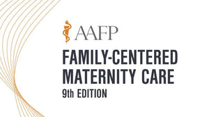AAFP Family-Centered Maternity Care Package - 9th Edition 2020 | Cursos de vídeo médico.