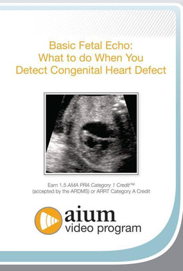 AIUM Basic Fetal Echo: What to do When You Detect Congenital Heart Defect | Medical Video Courses.