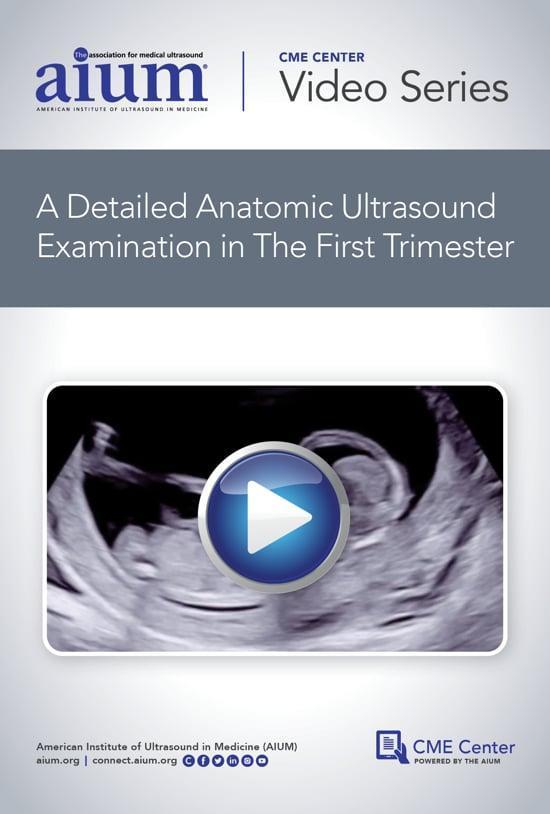 AIUM How to Perform a Detailed Anatomic Ultrasound Examination in the First Trimester | Medical Video Courses.