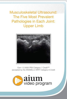 AIUM MSK Ultrasound: The Five Most Prevalent Pathologies in Each Joint: Upper Limb | Medical Video Courses.