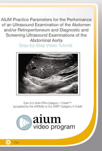 AIUM Praktijkparameter voor het uitvoeren van een echografisch onderzoek van de buik en/of retroperitoneum en diagnostisch en screeningsechografieonderzoek van de abdominale aorta | Medische videocursussen.