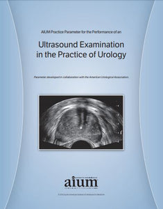 AIUM-käytäntöparametri ultraäänitutkimuksen suorittamiseksi urologian käytännössä Lääketieteelliset videokurssit.