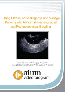 AIUM usando o ultrasonido para diagnosticar e xestionar pacientes con hemorraxias anormais pre-menopáusicas e posmenopáusicas | Cursos de vídeo médico.
