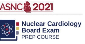 ASNC 2021 न्यूक्लियर कार्डियोलोजी बोर्ड तयारी परीक्षा पाठ्यक्रम