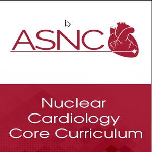 Curriculum Core ASNC Nuclear Cardiology 2018 | Corsi di Video Medichi.