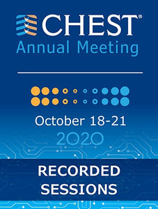 CHEST Anual Meeting 2020 Sesiuni înregistrate (video) | Cursuri video medicale.