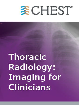 CHEST Thoracic Radiology: Imaging for Clinicians 2021