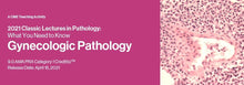 Cargue la imagen en el visor de la galería, Conferencias clásicas de patología: lo que necesita saber: Ginecología 2021 | Cursos de video médico.