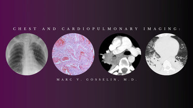 CME Science Chest and Cardiopulmonary Imaging – Marc V. Gosselin, M.D (Videos + PDF) | Medical Video Courses.