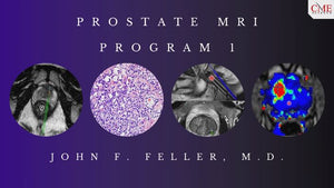 CME Science Prostate MRI (Programma 1) - John F. Feller, MD | Medical Video Cursus.
