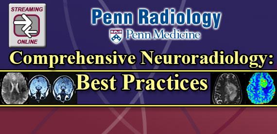 Penn Radiology – Comprehensive Neuroradiology: Best Practices 2017 | Medical Video Courses.