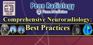 Penn Radiologiyasi - Keng qamrovli neyroadiologiya: Eng yaxshi amaliyotlar 2017 | Tibbiy video kurslari.