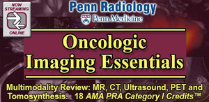 Penn Radiology – สิ่งจำเป็นสำหรับการถ่ายภาพมะเร็ง 2020 | หลักสูตรวิดีโอทางการแพทย์