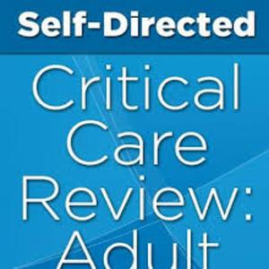 SCCM स्वयं निर्देशित क्रिटिकल केयर समीक्षा कोर्स वयस्क | मेडिकल भिडियो कोर्स।