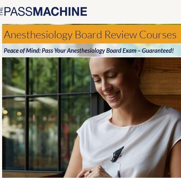 The Pass Machine : Anesthesiology BASIC Board Review Course 2017 (Videos+PDFs) | Medical Video Courses.