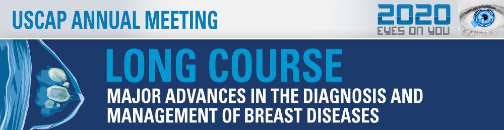 USCAP 2020 Annual Meeting Long Course – Major Advances in the Diagnosis and Management of Breast Diseases | Medical Video Courses.