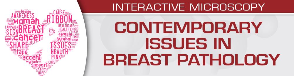 USCAP Contemporary Issues in Breast Pathology 2022