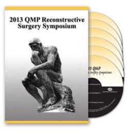 2013 QMP Reconstructive Surgery Symposium Videos | Medical Video Courses.