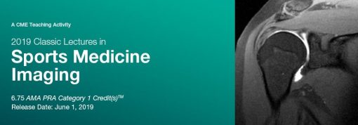 2019 Classic Lectures in Sports Medicine Imaging | Medical Video Courses.