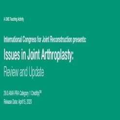 2020 Issues in Joint Arthroplasty Review and Update | Medical Video Courses.