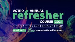 2021 ASTRO Annual Refresher Course OnDemand