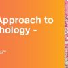 A Practical Approach to Surgical Pathology - Volume VI - A Video CME Teaching Activity | Medical Video Courses.