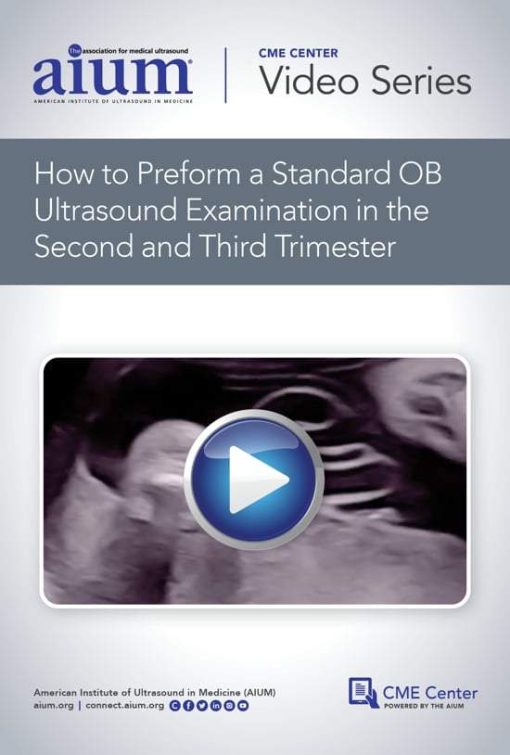 AIUM How to Perform a Standard OB Ultrasound Examination in the Second and Third-Trimester | Medical Video Courses.
