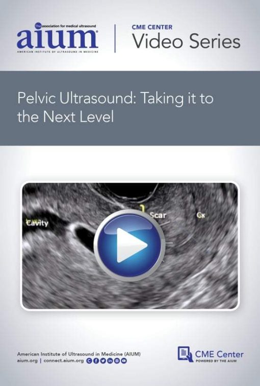 AIUM Pelvic Ultrasound: Taking it to the Next Level | Medical Video Courses.