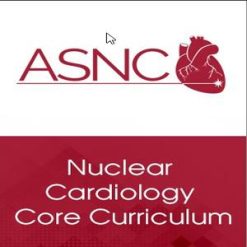 ASNC Nuclear Cardiology Core Curriculum 2018 | Medical Video Courses.
