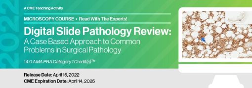 Digital Slide Pathology Review: A Case Based Approach to Common Problems in Surgical Pathology 2022