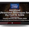 Gulfcoast Advanced Ultrasound Techniques for the Foot and Ankle (Videos+PDFs) | Medical Video Courses.