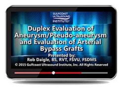 Gulfcoast Duplex Evaluation of Aneurysm/Pseudo-aneurysms and Evaluation of Arterial Bypass Grafts (Videos+PDFs) | Medical Video Courses.