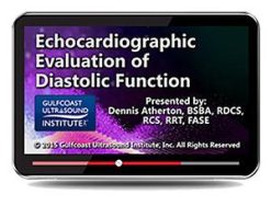 Gulfcoast Echocardiographic Evaluation of Diastolic Function (Videos+PDFs) | Medical Video Courses.