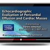 Gulfcoast Echocardiographic Evaluation of Pericardial Effusions and Cardiac Masses (Videos+PDFs) | Medical Video Courses.