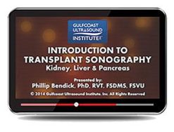 Gulfcoast Introduction to Transplant Sonography (Videos+PDFs) | Medical Video Courses.