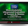 Gulfcoast MSK Ultrasound Evaluation of Tumors and Masses (Videos+PDFs) | Medical Video Courses.