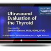 Gulfcoast Ultrasound Evaluation of the Thyroid (Videos+PDFs) | Medical Video Courses.