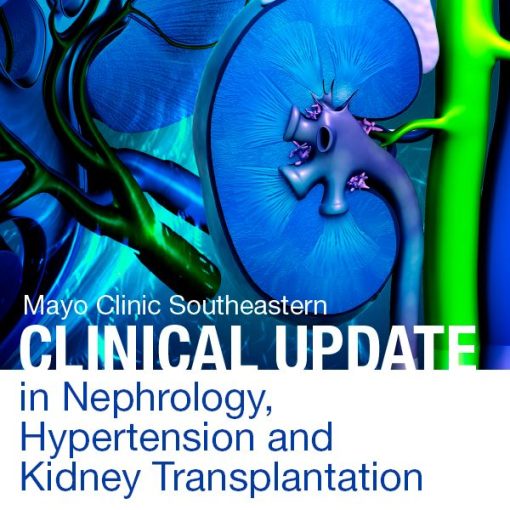 Mayo Clinic Southeastern Clinical Update in Nephrology