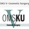 OMSKU V- Cosmetic Surgery | Medical Video Courses.