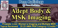 Penn Radiology – Adept Body and MSK Imaging 2020 | Medical Video Courses.