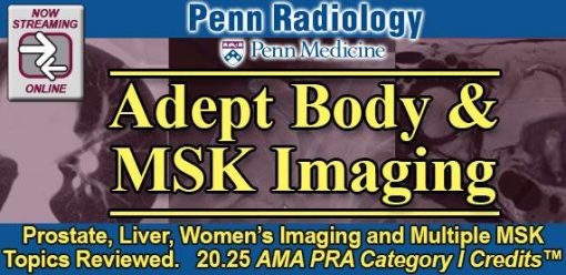 Penn Radiology – Adept Body and MSK Imaging 2020 | Medical Video Courses.