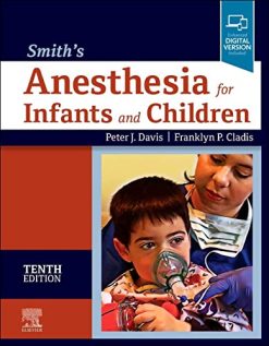 Smith’s Anesthesia for Infants and Children, 10th edition (Videos Only, Well Organized)
