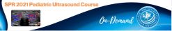 SPR 2021 Pediatric Ultrasound Course (On-Demand)