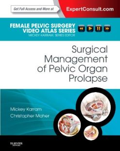 Surgical Management of Pelvic Organ Prolapse: Female Pelvic Surgery Video Atlas Series (Videos Only, Well Organized)